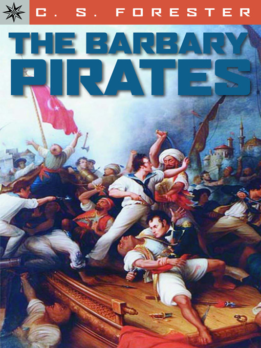 Title details for The Barbary Pirates by C. S. Forester - Available